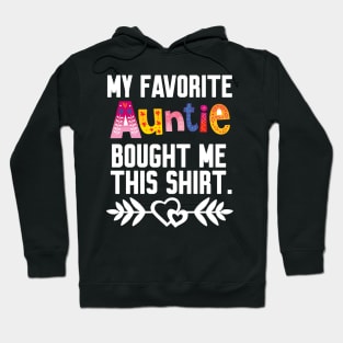 My Favorite aunt Bought Me This Shirt Hoodie